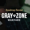 Gray Zone Warfare ha una roadmap ufficiale